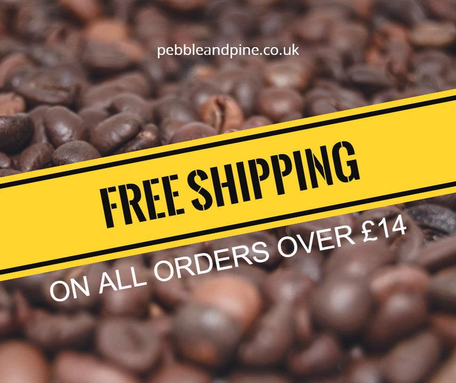 Free delivery on all coffee orders over £14 - Pebble & Pine Coffee