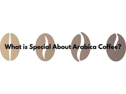 What is special about Arabica coffee beans? - Pebble & Pine Coffee